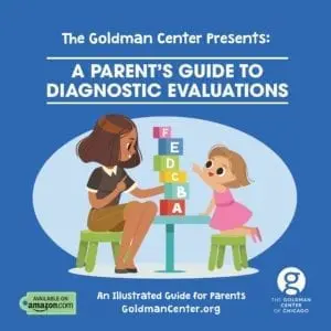 Guía para padres sobre las evaluaciones de diagnóstico - Goldman Center of Chicago